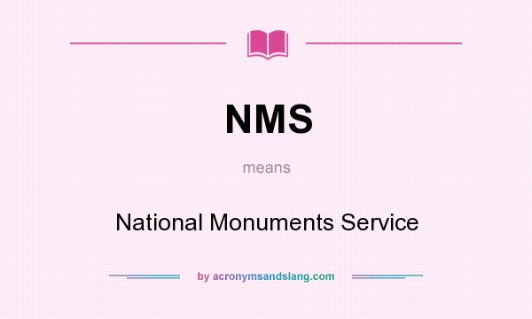 What does NMS mean? It stands for National Monuments Service