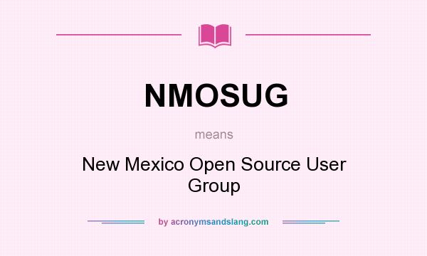 What does NMOSUG mean? It stands for New Mexico Open Source User Group