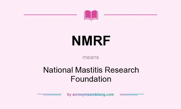 What does NMRF mean? It stands for National Mastitis Research Foundation