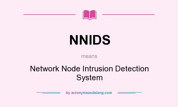 What does NNIDS mean? It stands for Network Node Intrusion Detection System