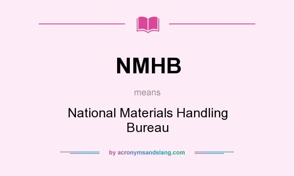 What does NMHB mean? It stands for National Materials Handling Bureau