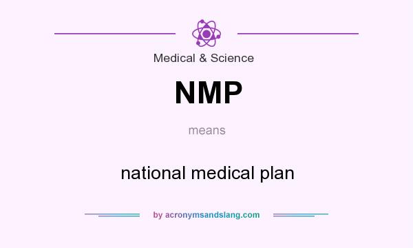 What does NMP mean? It stands for national medical plan