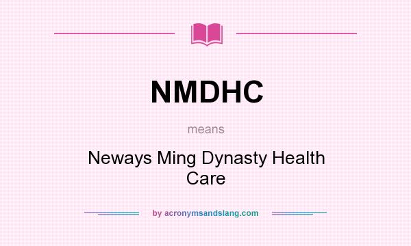 What does NMDHC mean? It stands for Neways Ming Dynasty Health Care