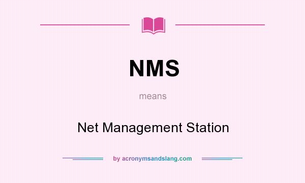 What does NMS mean? It stands for Net Management Station