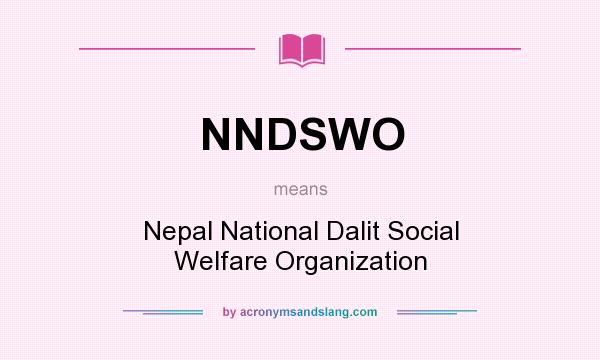 What does NNDSWO mean? It stands for Nepal National Dalit Social Welfare Organization