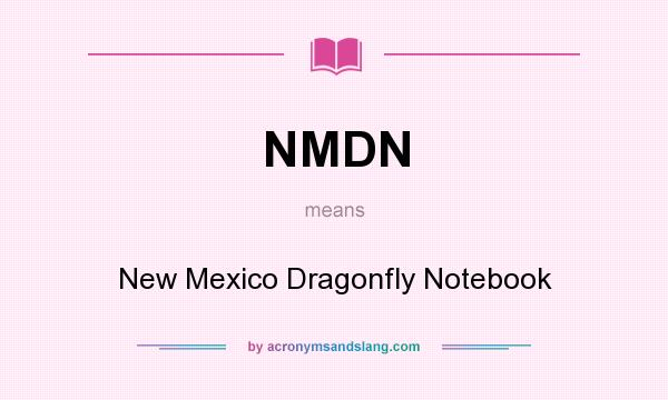 What does NMDN mean? It stands for New Mexico Dragonfly Notebook
