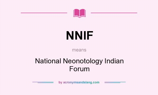 What does NNIF mean? It stands for National Neonotology Indian Forum