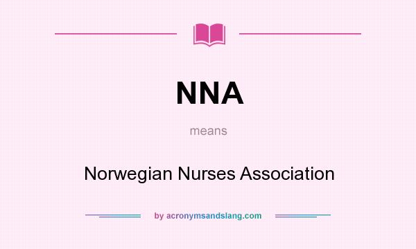 What does NNA mean? It stands for Norwegian Nurses Association