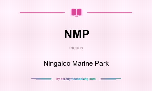 What does NMP mean? It stands for Ningaloo Marine Park