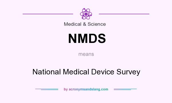 What does NMDS mean? It stands for National Medical Device Survey