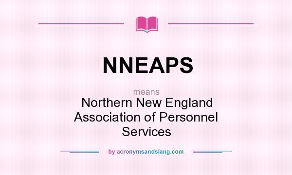 What does NNEAPS mean? It stands for Northern New England Association of Personnel Services