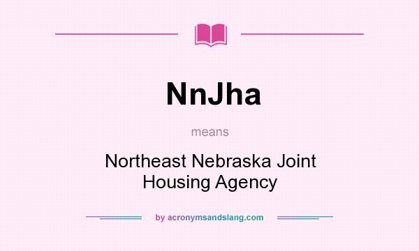 What does NnJha mean? It stands for Northeast Nebraska Joint Housing Agency