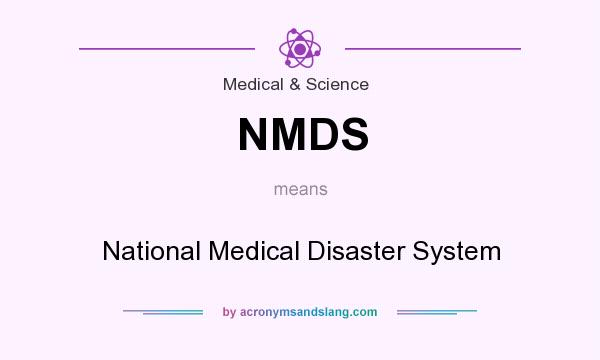 What does NMDS mean? It stands for National Medical Disaster System