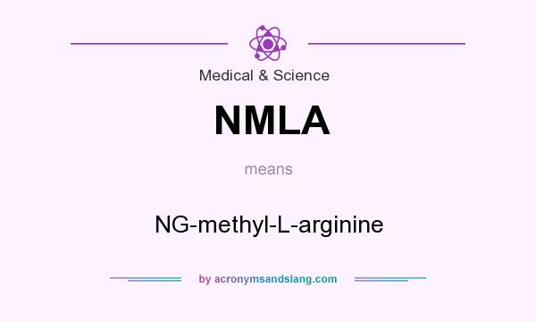 What does NMLA mean? It stands for NG-methyl-L-arginine