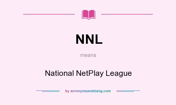 What does NNL mean? It stands for National NetPlay League