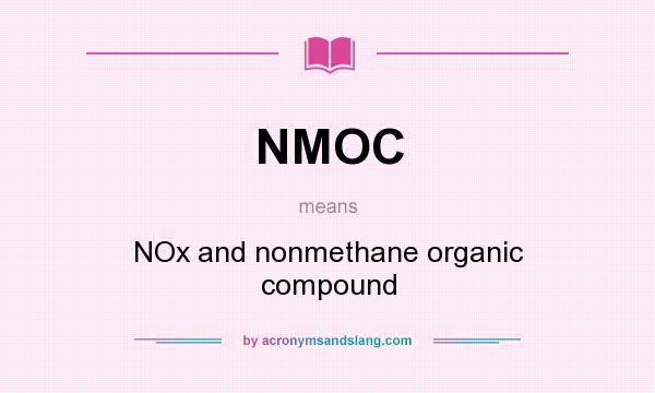 What does NMOC mean? It stands for NOx and nonmethane organic compound