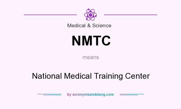 What does NMTC mean? It stands for National Medical Training Center