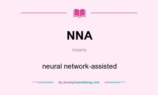 What does NNA mean? It stands for neural network-assisted