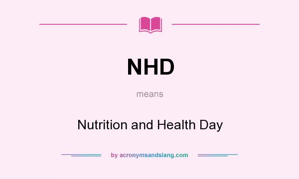 What does NHD mean? It stands for Nutrition and Health Day