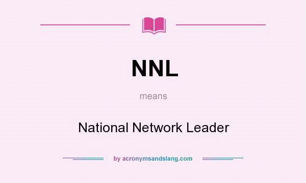 What does NNL mean? It stands for National Network Leader