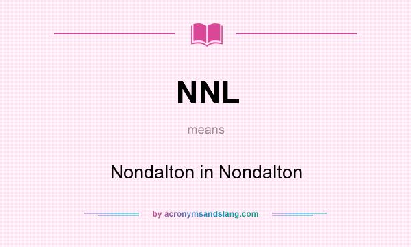 What does NNL mean? It stands for Nondalton in Nondalton
