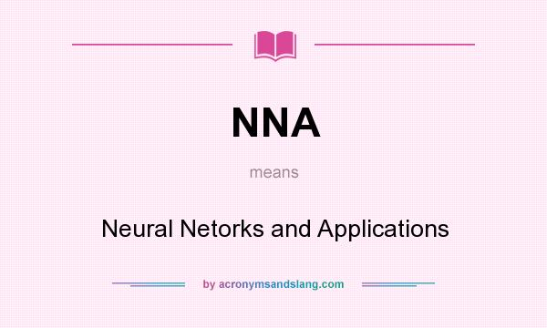 What does NNA mean? It stands for Neural Netorks and Applications