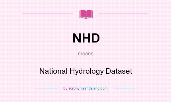 What does NHD mean? It stands for National Hydrology Dataset