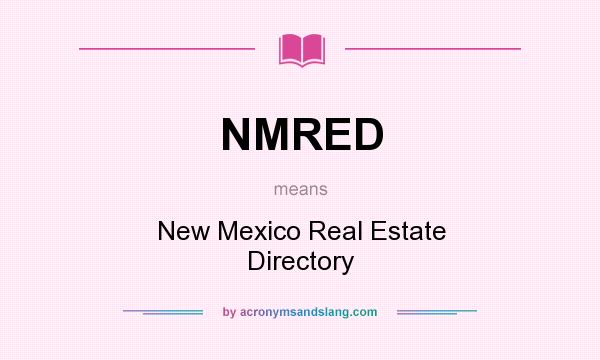 What does NMRED mean? It stands for New Mexico Real Estate Directory