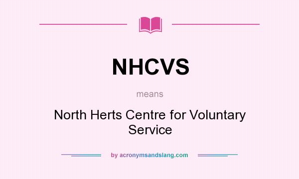 What does NHCVS mean? It stands for North Herts Centre for Voluntary Service