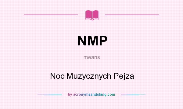 What does NMP mean? It stands for Noc Muzycznych Pejza