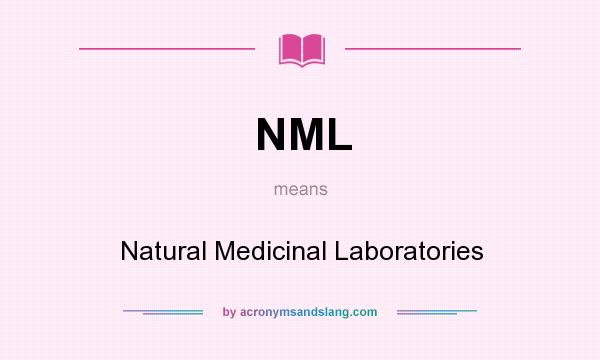 What does NML mean? It stands for Natural Medicinal Laboratories