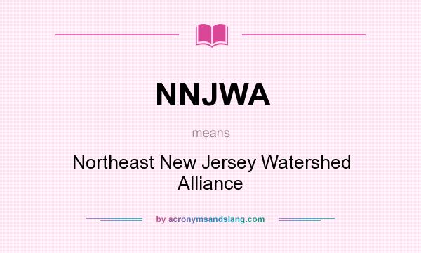 What does NNJWA mean? It stands for Northeast New Jersey Watershed Alliance