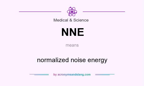 What does NNE mean? It stands for normalized noise energy