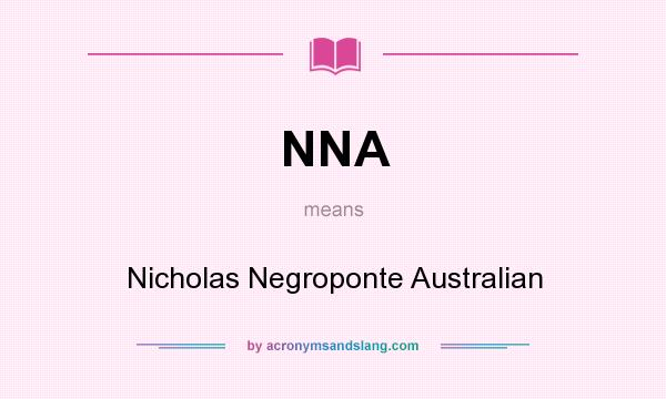 What does NNA mean? It stands for Nicholas Negroponte Australian