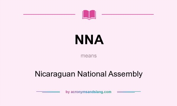 What does NNA mean? It stands for Nicaraguan National Assembly