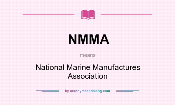 What does NMMA mean? It stands for National Marine Manufactures Association