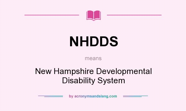 What does NHDDS mean? It stands for New Hampshire Developmental Disability System