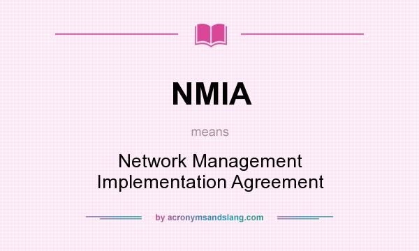 What does NMIA mean? It stands for Network Management Implementation Agreement