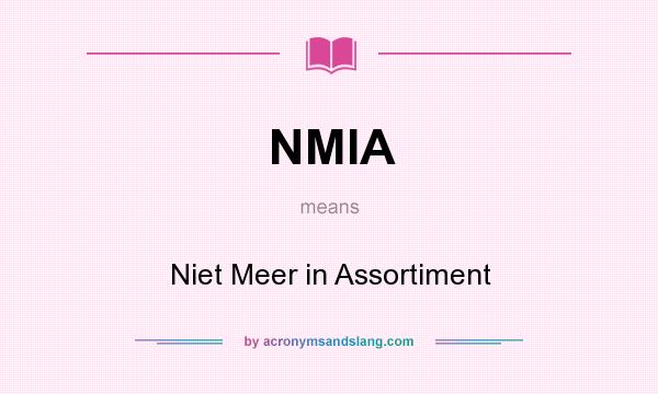 What does NMIA mean? It stands for Niet Meer in Assortiment