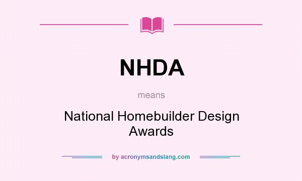 What does NHDA mean? It stands for National Homebuilder Design Awards