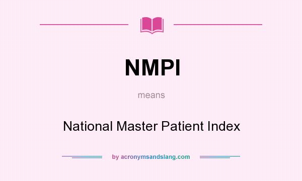 What does NMPI mean? It stands for National Master Patient Index
