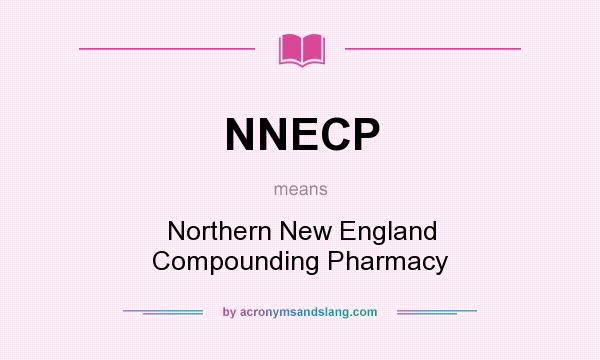 What does NNECP mean? It stands for Northern New England Compounding Pharmacy