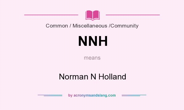 What does NNH mean? It stands for Norman N Holland
