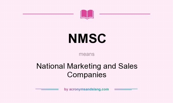 What does NMSC mean? It stands for National Marketing and Sales Companies