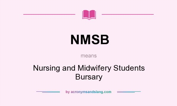 What does NMSB mean? It stands for Nursing and Midwifery Students Bursary