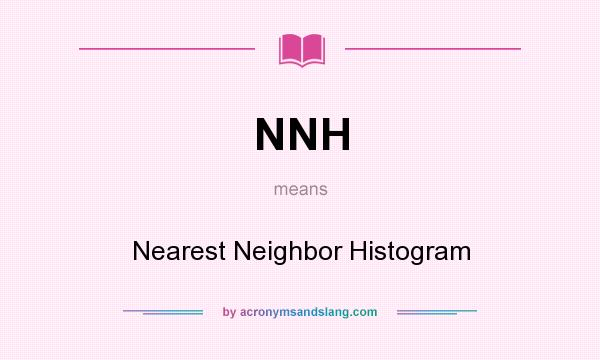 What does NNH mean? It stands for Nearest Neighbor Histogram