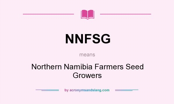 What does NNFSG mean? It stands for Northern Namibia Farmers Seed Growers