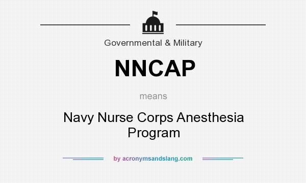 What does NNCAP mean? It stands for Navy Nurse Corps Anesthesia Program