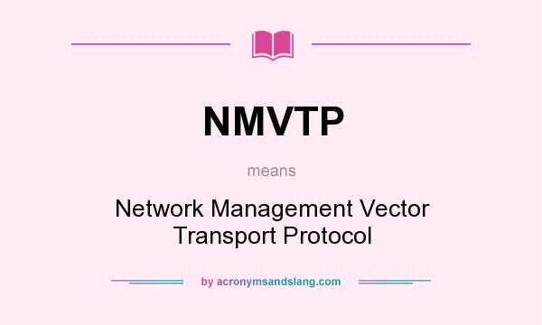 What does NMVTP mean? It stands for Network Management Vector Transport Protocol