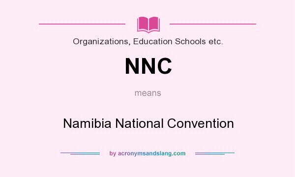 What does NNC mean? It stands for Namibia National Convention
